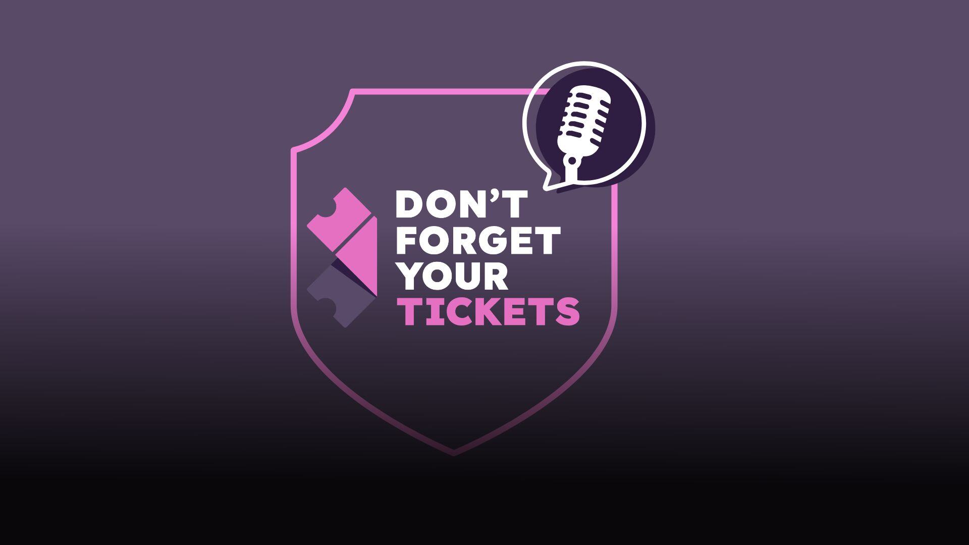 Podkast - Dont forget your tickets logo 1920x1080